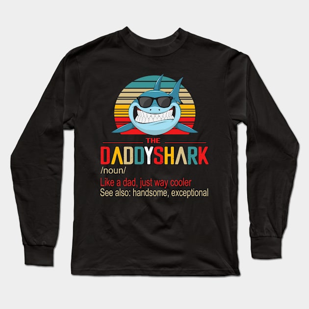 The Daddyshark Like A Dad Just Way Cooler See Also Handsome Exceptional Vintage Long Sleeve T-Shirt by Magazine